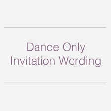 Dance Only Invitation Wording Ideas Invitation Wording Wedding Invitation Video Wedding Invitation Wording