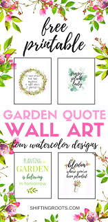 Download 4 Free Garden Themed Printables Perfect For The Home Decor Lover Crazy Plant Lady Or Gardener Garden Quotes Gardening Printables Garden Quotes Signs
