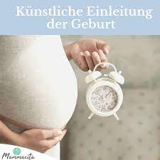 Einleitung Der Geburt Wenn Die Wehen Nicht Von Selber Kommen Mammacita
