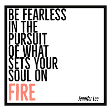 Edmund burke was an author, political theorist, and philosopher who was filled with incredible wisdom which reflected in his quotes. Be Fearless In The Pursuit Of What Sets Your Soul On Fire Soul On Fire Words Best Quotes