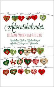 Adventskalender Fur Paare Parchen Und Verliebte Geschenk Aus Liebe Zu Weihnachten Zum Ausfullen Eintragen Und Verschenken Ebook Idee Advents Amazon De Kindle Shop