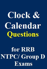 Clock And Calendar Questions For Railway Ntpc Group D Exams