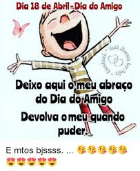 Um abraço é muito bom. Dia 18 De Abril Dia Do Amigo A Deixo Aqui Omeu Abraco Do Dia Domamigo Devolva Omeu Quando Puder E Mtos Bjssss Meme On Me Me
