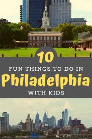 10 Fun Things To Do With Kids In Philadelphia Where The Wild Kids Wander Fun Things To Do Family Travel Visit Philadelphia