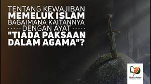 Tiada paksaan dalam (memeluk) agama ini. Kaitan Kewajiban Memeluk Islam Dengan Tiada Paksaan Dalam Agama Youtube