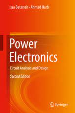 Are you an electrical or electronic engineering student? Power Electronics Circuit Analysis And Design Issa Batarseh Springer