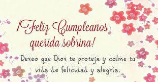 Que puedas ver su luz, que te iluminará por siempre y que te ayudará a seguir adelante. Feliz Cumpleanos Sobrina Hermosa Que Dios Te Bendiga