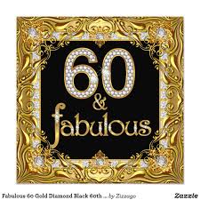 Black And Gold 60th Birthday Invitations Fabulous 60 Gold Diamond Black 60th Birthday Party Invitation Zazzle Com 60th Birthday Party Invitations 60th Birthday Party Birthday Party Invitations