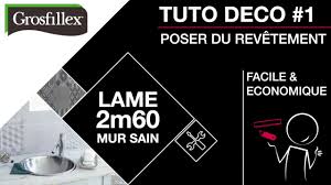 Comment Poser Du Revetement Mural Pvc Grosfillex 2 60 M Sur Mur Sain Youtube