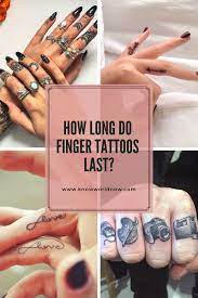 How Long Do Finger Tattoos Last Know World Now Finger Tattoos Finger Tattoos Fade Inside Finger Tattoos