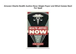 Amazon Charts Health Justice Now Single Payer And What