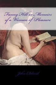 Fanny Hill or Memoirs of a Woman of Pleasure: Cleland, John, Sanchez,  Armando: 9781974553259: Amazon.com: Books