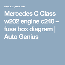 Mercedes C Class W202 Engine C240 Fuse Box Diagram Auto