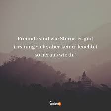 Freunde Sind Wie Sterne Es Gibt Irrsinnig Viele Aber Keiner Leuchtet So Heraus Wie Du Coole Spruche Com