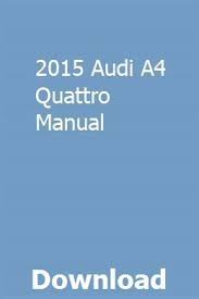 2015 Audi A4 Quattro Manual Github Gist Instantly Share Code Notes And Snippets Audi A4 Audi A4 Mini C In 2020 Owners Manuals Chilton Repair Manual Repair Manuals