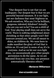 Kiwi Inspo Photo Fear Quotes Marianne Williamson Quote Our Deepest Fear Quote