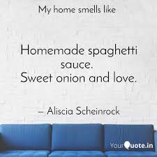 We did not find results for: Homemade Spaghetti Sauce Quotes Writings By Number 14 Yourquote