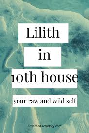 So what does it mean to have black moon lilith in a particular star sign? Lilith In 10th House Astrology
