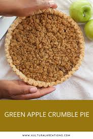 Green Apple Crumble Pie Kultural Kreations Recipe Granny Smith Apples Recipes Pie Crumble Apple Dessert Recipes
