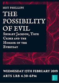 Het Phillips The Possibility Of Evil Shirley Jackson True Crime And The Horror Of The Everyday 13 02 2019 Centre For Contemporary Literature And Culture