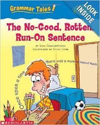 Grammar Tales The No Good Rotten Run On Sentence This Is A Whole Series Of Grammar Books Comes Run On Sentences Reading Classroom Teaching Language Arts