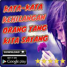 Kehilangan merupakan suatu perasaan yang terasa menyakitkan bahkan bisa menimbulkan kesedihan mendalam. Kata Kehilangan Orang Yang Kita Sayang For Android Apk Download