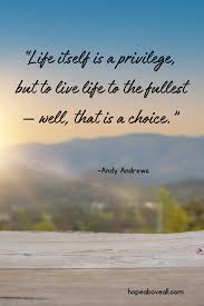 99 Powerful And Uplifting Quotes About Life | Hope Above All