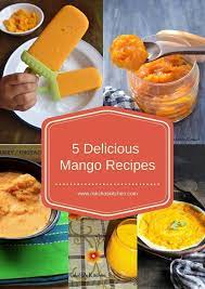 5 Delicious Mango Recipes To Beat The Heat This Summer Mango Mangorecipes Pinterestrecipes Pinterest Recipes Ta Mango Recipes Recipes Healthy Food Blogs