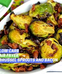 Air Fryer Brussel Sprouts With Bacon Low Carb Keto Friendly Bacon Brussel Sprouts Sprouts With Bacon Sprout Recipes
