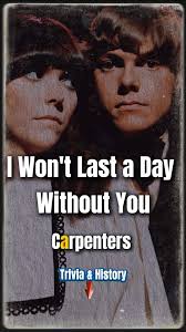 FULL VERSION , I Won't Last A Day Without You , Carpenters , Lyrics Music ,  #Carpenters #pop #music #lyrics #classic #fyp #follower #everyone  #highlights, "I Won't Last a Day Without You" is a song by ...