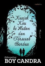 Kuajak Kau Ke Hutan Dan Tersesat Berdua Ada 120 Puisi Pilihan Dalam Buku Ini Puisi Puisi Yang Sudah Diseleksi Dengan Perti Buku Novel Membaca