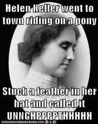 12 Hellen Keller Ideas Helen Keller Make Me Laugh Keller