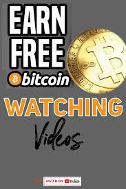 Earn Bitcoins Watching Videos Bitcoin Business Money Life Hacks How To Get Money
