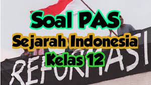 Kumpulan materi pembelajaran sejarah di sma. 30 Soal Pas Sejarah Indonesia Semester Ganjil Kunci Guru Geografi