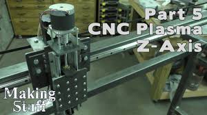Diy Cnc Plasma Table Build Part 5 Z Axis Diy Cnc Cnc Plasma Table Cnc Plasma