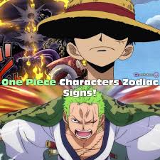 These are just my opinion! 17 One Piece Characters Zodiac Signs Find Yours