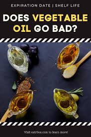 Does Vegetable Oil Go Bad How Long Does Vegetable Oil Last In 2020 Food Shelf Life Vegetable Oil Butter Oil