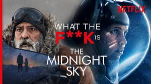 Would you like to write a review? Wtf Is The Midnight Sky George Clooney Felicity Jones Movie Netflix Youtube