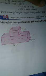 Tentukan luas seluruh permukaan limas persegi dengan panjang sisi alas 10 cm dan tingginya 12 cm! Ayo Hitunglah Luas Permukaan Gabungan Bangun Ruang Berikut Nomor 8 Berbagai Ruang