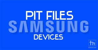 Download Pit File For Any Samsung Galaxy Device