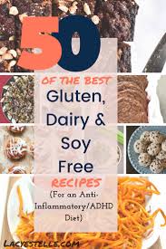 Don't skip your favorite meals because you don't eat dairy. 50 Of The Best Gluten Dairy And Soy Free Recipes For An Adhd Diet