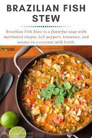 Easy Fish Stew Recipe Recipe Fish Stew Recipes Brazilian Fish Stew Stew Recipes
