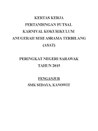 Try scribd free for 30 days to access over 125 million titles without ads or interruptions! Kertas Kerja Pertandingan Futsal Asat Smk Sedaya