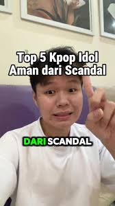 Top 5 Kpop Idol yang Aman dari Scandal #kpopscandal #Top5 #anakbaik  #willchan #kbeauty #opinipribadi #kpopidol #goodperson #soobintxt  #seungminskz #seungmininthebuilding #jeongyeon #dokyeom #chuu ...