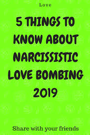 Love bombing can be incredibly detrimental to your mental health, as it is a form of emotional abuse. 5 Things To Know About Narcissistic Love Bombing 2019