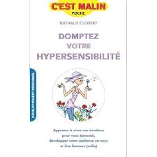 Pour les articles homonymes, voir hypersensibilité. Livre C Est Malin Poche Dompter Son Hypersensibilite Apprenez A Vivre Vos Emotions Pour Vous Epanouir Developpez Votre Achat Vente Livre Parution Pas Cher Soldes Sur Cdiscount Des Le 20 Janvier Cdiscount
