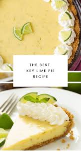 The Best Key Lime Pie Recipe Lime Pie Recipe Lime Recipes Best Key Lime Pie