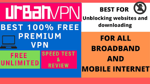 Free Fast Premium Vpn Urban Vpn Download Speed Test Unblock Websites Youtube