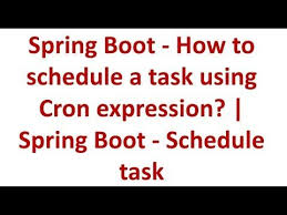 Spring Boot How To Schedule A Task Using Cron Expression Spring Boot Schedule Task Youtube Spring Boots Context Expressions