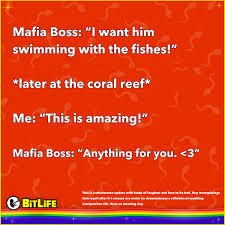 Not only do you have to earn enough reputation to enter the mafia in the first place, but then you have to work up through the various authority figures to gain their confidence. Bitlife On Twitter Wait You Mean Your Mob Boss Doesn T Take You Snorkeling When He Says That